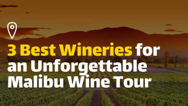 3 Malibu Wineries Perfect for a Limo Wine Tour